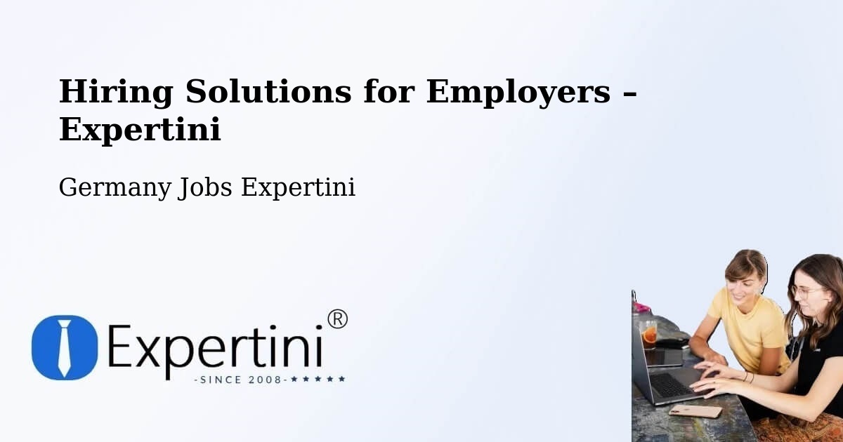 Hiring Solutions for Employers in Bischweier - Bischweier, Germany Jobs Expertini